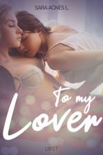 To My Lover - Erotic Short Story af Sara Agnès L