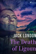The Death of Ligoun af Jack London