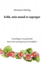 Schh, min mand er asperger af Marianne Merling