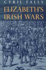 Elizabeth's Irish Wars af Cyril Falls