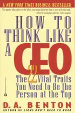 How To Think Like A Ceo af D.A. Benton
