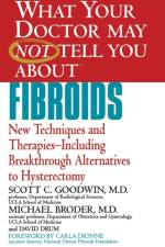 What Your Dr...Fibroids af Scott C. Goodwin