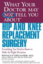 What Your Dr...Hip And Knee Replacement Surgery af Ronald P. Grelsamer
