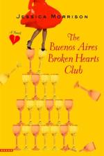 The Buenos Aires Broken Hearts Club af Jessica Morrison