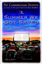 The Summer We Got Saved af Pat Cunningham Devoto