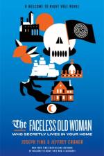 The Faceless Old Woman Who Secretly Lives in Your Home: A Welcome to Night Vale Novel af Joseph Fink