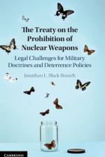 The Treaty on the Prohibition of Nuclear Weapons af Jonathan L. (University of Manitoba Black-Branch