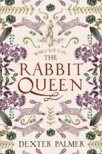 Mary Toft; or, The Rabbit Queen af Dexter Palmer