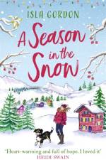 A Season in the Snow af Isla Gordon