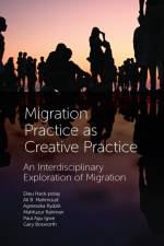 Migration Practice as Creative Practice af Dieu (University of Lincoln Hack-Polay