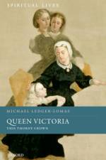 Queen Victoria af Michael (Lecturer in the History of Christianity in Britain Ledger-Lomas