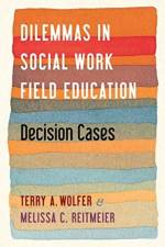 Dilemmas in Social Work Field Education af Terry Wolfer