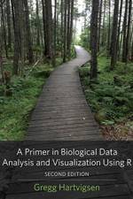 A Primer in Biological Data Analysis and Visualization Using R af Gregg (SUNY Geneseo) Hartvigsen