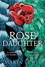 Rose Daughter af Maria Lewis