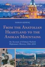 From the Anatolian Heartland to the Andean Mountains af Yaman Kepenc