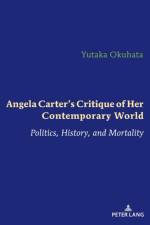 Angela Carter’s Critique of Her Contemporary World af Yutaka Okuhata
