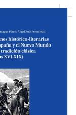 Visiones Historico-Literarias de Espana Y El Nuevo Mundo En La Tradicion Clasica (Siglos XVI-XIX)