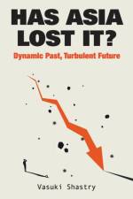 Has Asia Lost It?: Dynamic Past, Turbulent Future af Vasuki (Chatham House Shastry