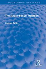 The Anglo-Saxon Tradition af George G. E. Catlin