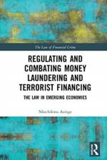 Regulating and Combating Money Laundering and Terrorist Financing af Nkechikwu (Nkechikwu Valerie Azinge-Egbiri is Senior Lecturer Azinge-Egbiri