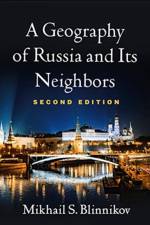 A Geography of Russia and Its Neighbors, Second Edition af Mikhail S. (MN