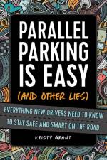 Parallel Parking Is Easy (and Other Lies) af Kirsty Grant