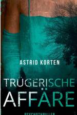 Trugerische Affare af Astrid Korten