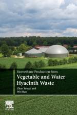 Biomethane Production from Vegetable and Water Hyacinth Waste af Zhao (School of Environmental Science and Engineering Youcai