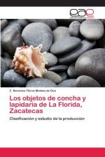 objetos de concha y lapidaria de La Florida, Zacatecas af Z Berenice Flores Montes de Oca