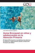 Asma Bronquial en ninos y adolescentes en la Atencion Primaria af Jose Rafael Escalona Aguilera