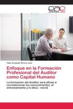 Enfoque en la Formacion Profesional del Auditor como Capital Humano af Felix Armando Rivera Leòn