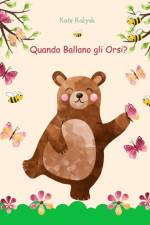 Quando Ballano gli Orsi? af Kate Kalysh