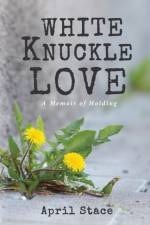 White Knuckle Love af April Stace