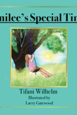 Emilee's Special Time af Wilhelm Tifani Kaye Wilhelm