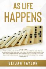 As Life Happens af Elijah Taylor
