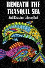 Beneath The Tranquil Sea