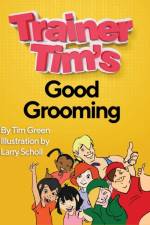 Trainer Tim's Good Grooming af Tim Green