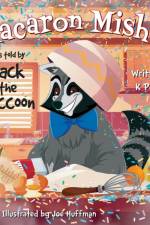 Macaron Mishap as told by Jack the Raccoon af K Patton