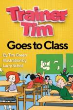 Trainer Tim Goes to Class af Tim Green