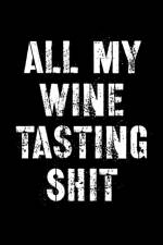 All My Wine Tasting Shit af Hartwell Press