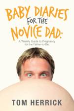 Baby Diaries for the Novice Dad af Herrick Tom Herrick