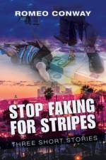 Stop Faking for Stripes af Romeo Conway