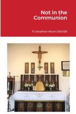 Not in the Communion af Fr Jonathan Munn Oblosb