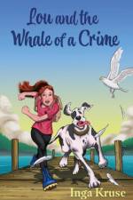 Lou and the Whale of a Crime af Kruse Inga Kruse