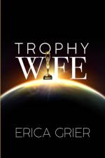 Trophy Wife af Grier Erica Grier
