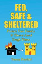 Fed, Safe and Sheltered af Peschel Teresa Peschel