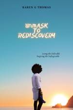 Unmask to Rediscovery af Karen Grant-Thomas