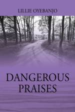 DANGEROUS PRAISES af Lillie Oyebanjo