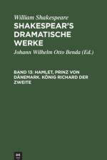Hamlet, Prinz Von Danemark. Koenig Richard Der Zweite af William Shakespeare
