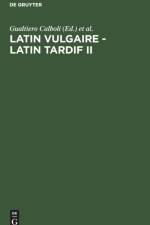 Latin Vulgaire - Latin Tardif II